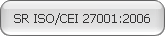SR ISO/CEI 27001:2006